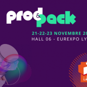 Salon Prod& Pack du 21 au 23 novembre 2023 à Lyon